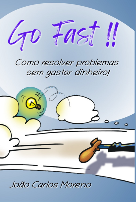 Go Fast — Como resolver problemas sem gastar dinheiro